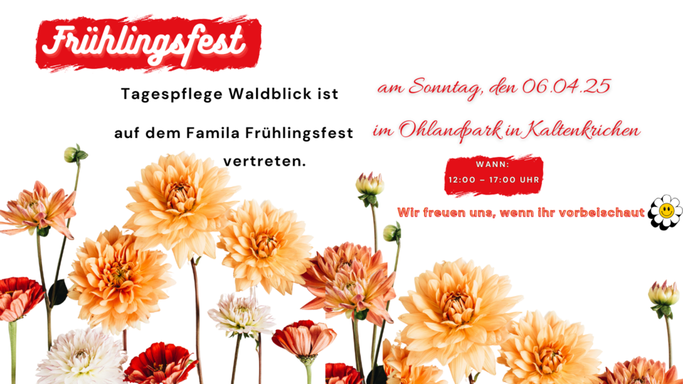 Ankündigung zum Frühlingsfest im Ohlandpark. Die Tagespflege Waldblick ist hier am 06.04.2025 anzufinden. Kaltenkirchen. 